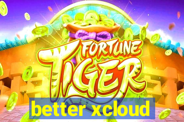 better xcloud