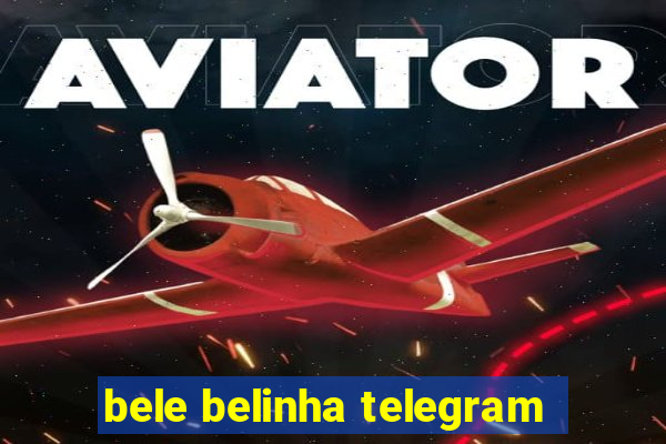 bele belinha telegram