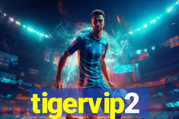 tigervip2