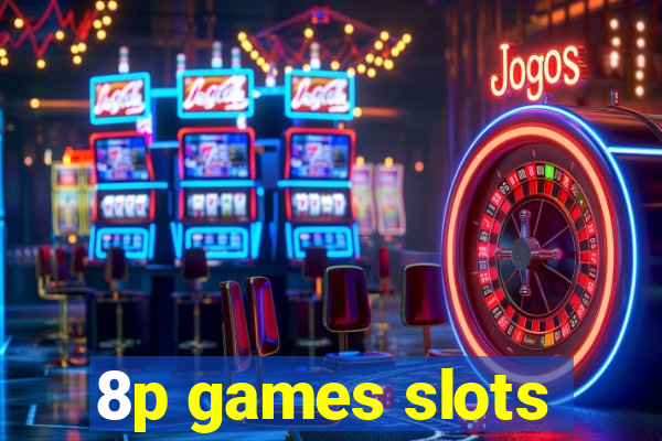 8p games slots