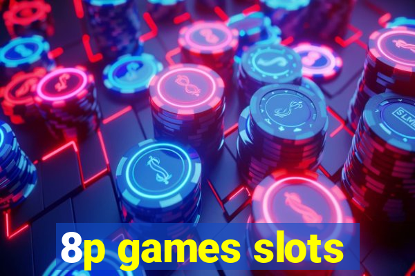 8p games slots