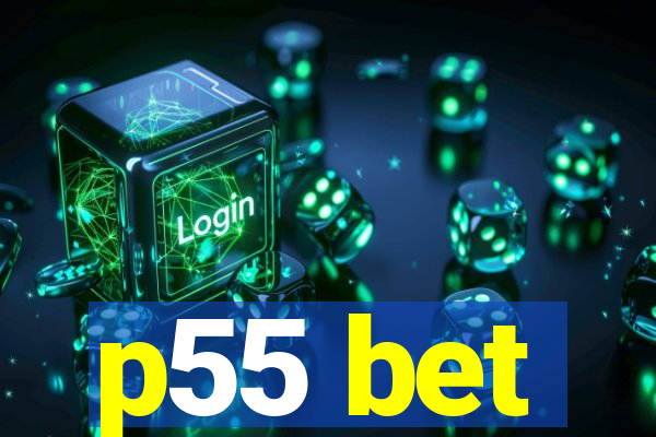 p55 bet