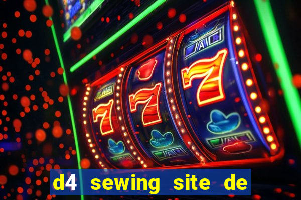 d4 sewing site de relacionamento login