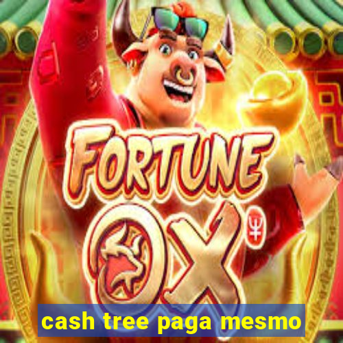 cash tree paga mesmo