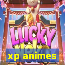 xp animes