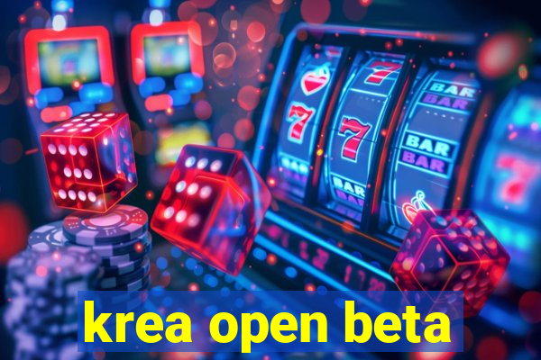 krea open beta