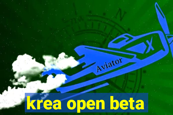 krea open beta