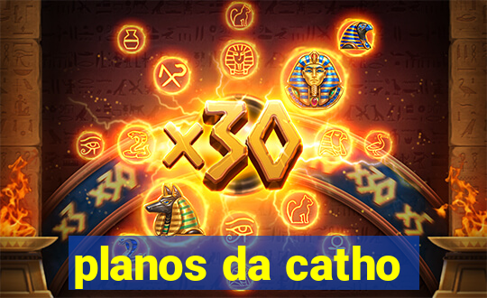 planos da catho