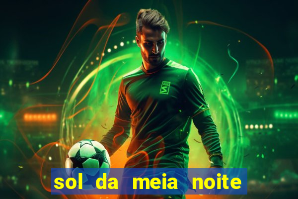 sol da meia noite ela morre
