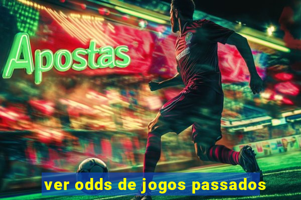 ver odds de jogos passados