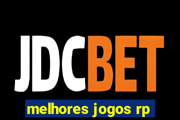 melhores jogos rp