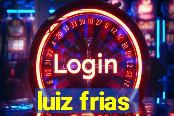 luiz frias