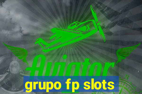 grupo fp slots