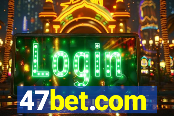 47bet.com