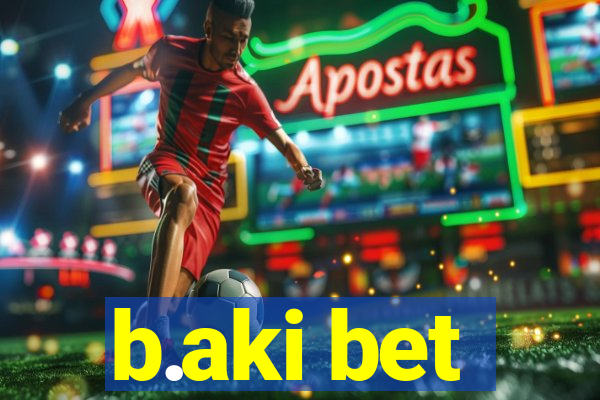 b.aki bet