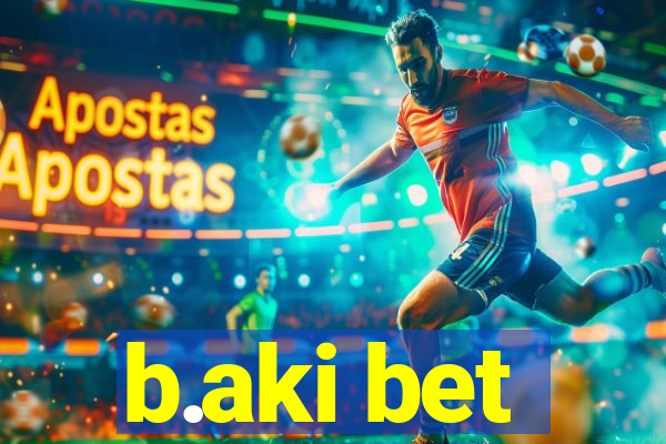 b.aki bet
