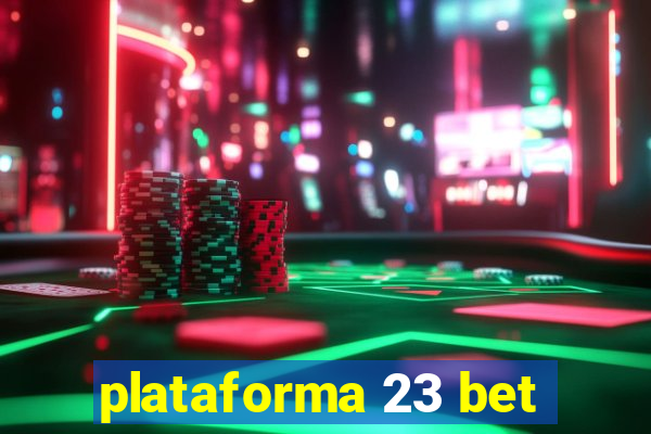 plataforma 23 bet