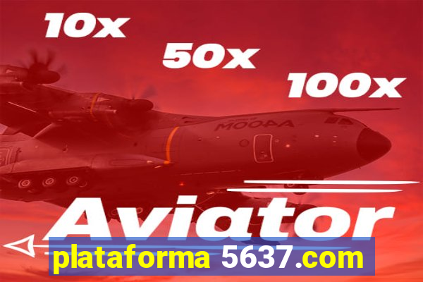 plataforma 5637.com