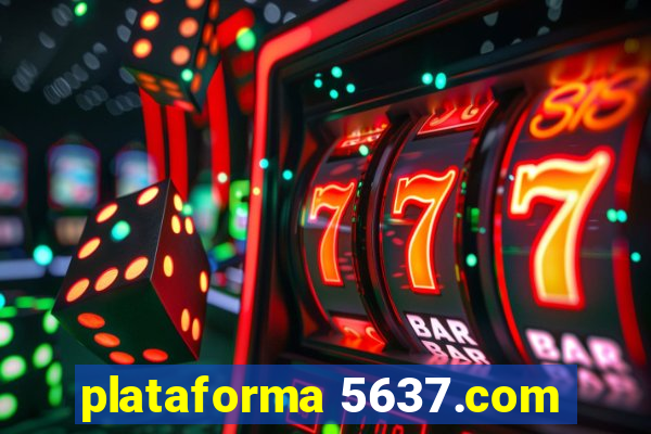 plataforma 5637.com