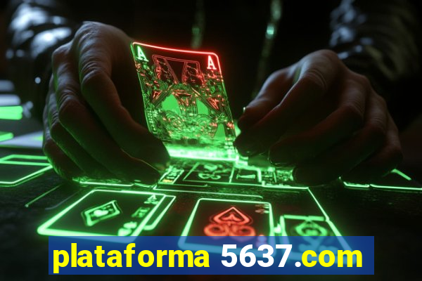 plataforma 5637.com