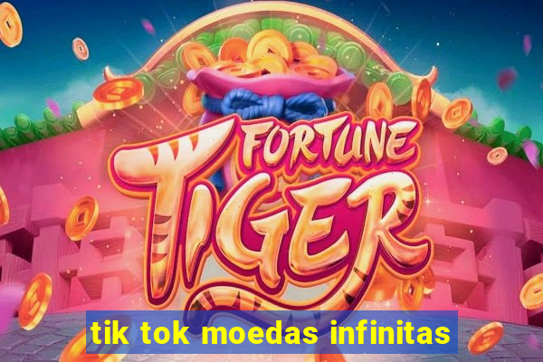 tik tok moedas infinitas