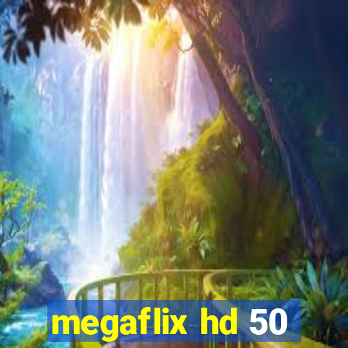 megaflix hd 50