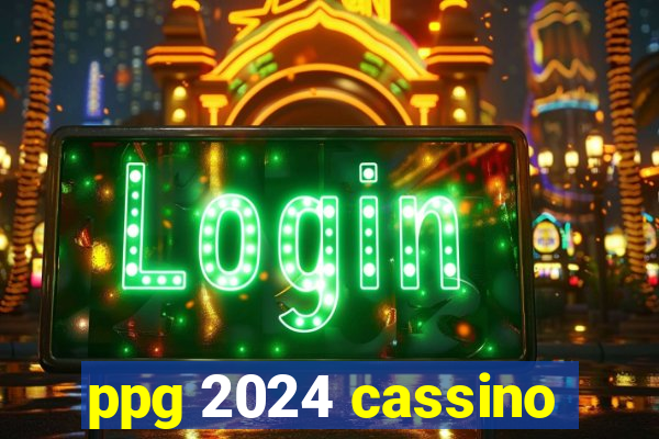 ppg 2024 cassino