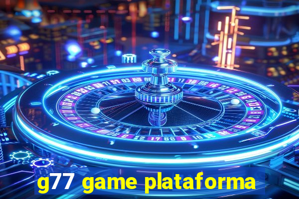 g77 game plataforma