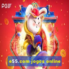 e55.com jogos online