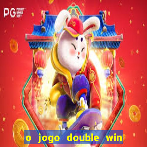 o jogo double win paga mesmo