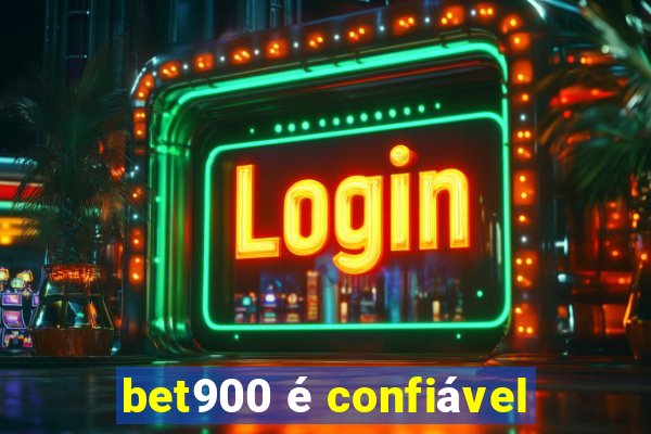 bet900 é confiável