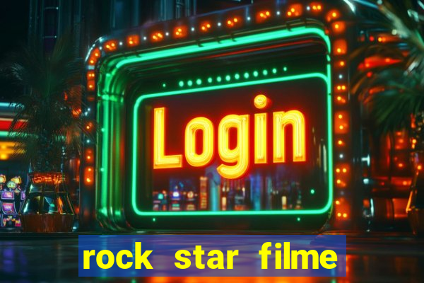 rock star filme completo dublado online