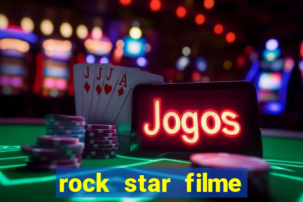 rock star filme completo dublado online