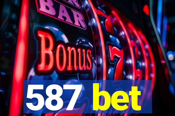 587 bet