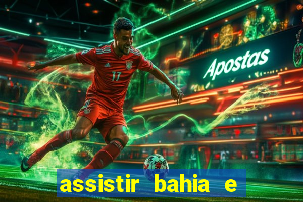 assistir bahia e flamengo multicanais