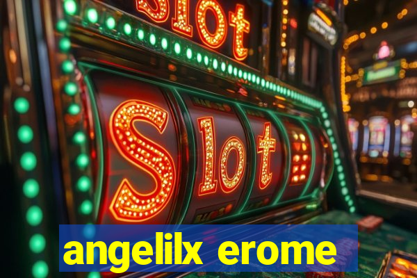 angelilx erome