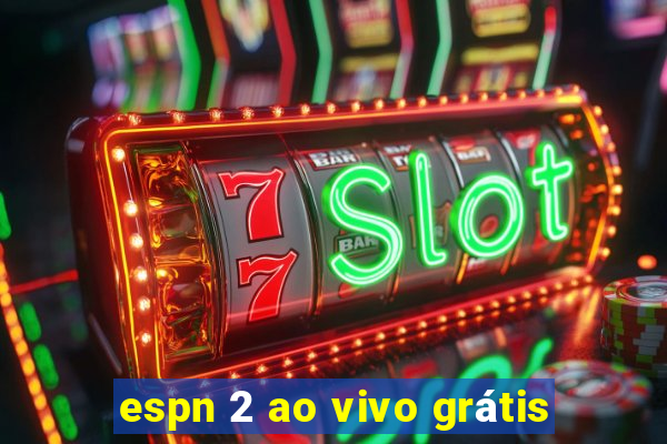 espn 2 ao vivo grátis