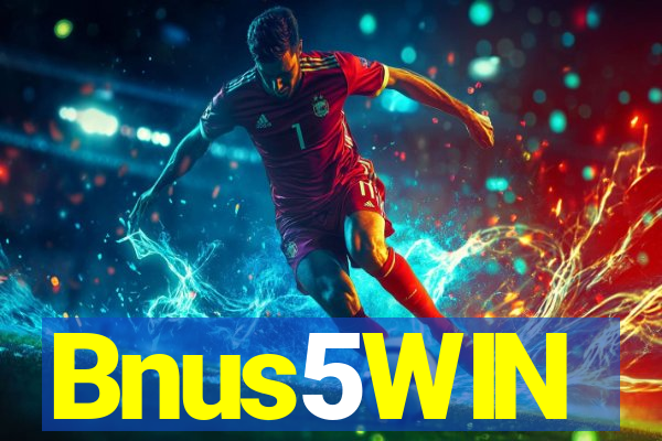 Bnus5WIN