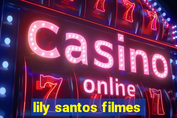 lily santos filmes