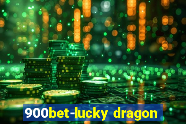 900bet-lucky dragon