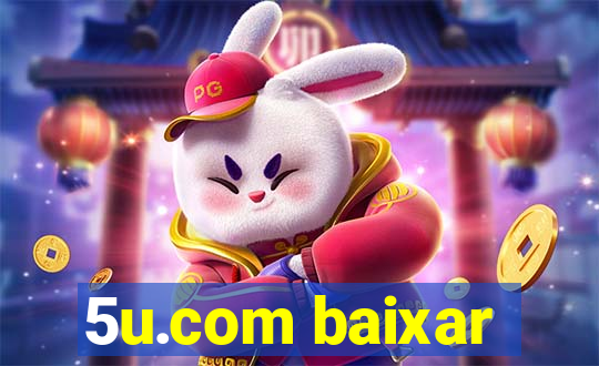 5u.com baixar