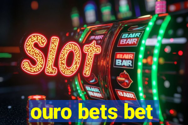 ouro bets bet