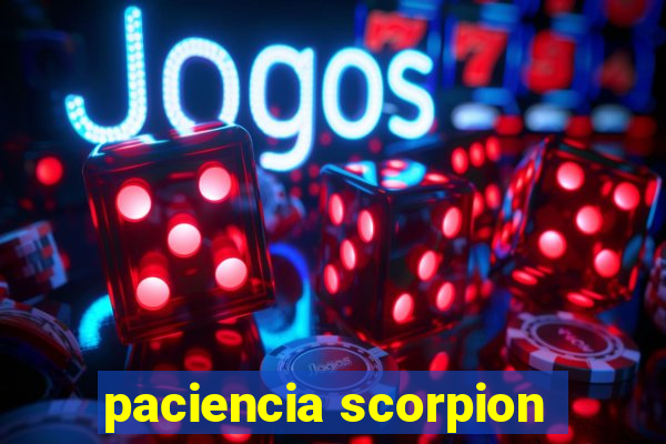 paciencia scorpion