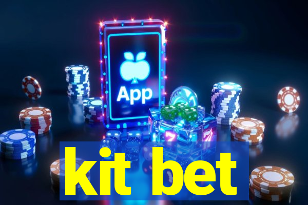 kit bet