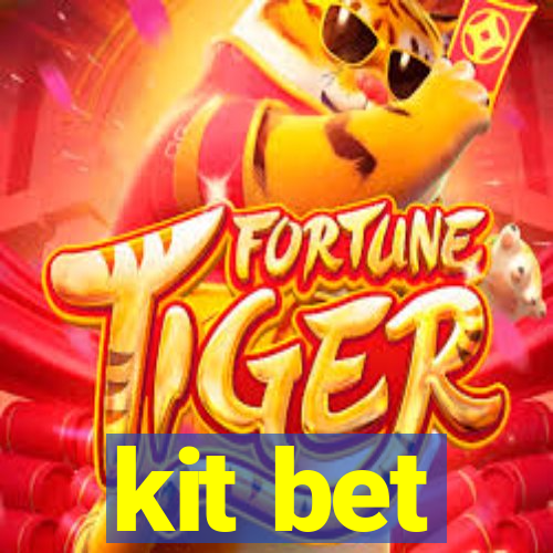 kit bet