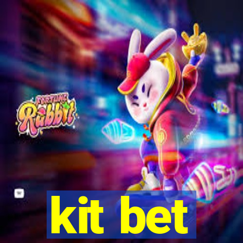 kit bet