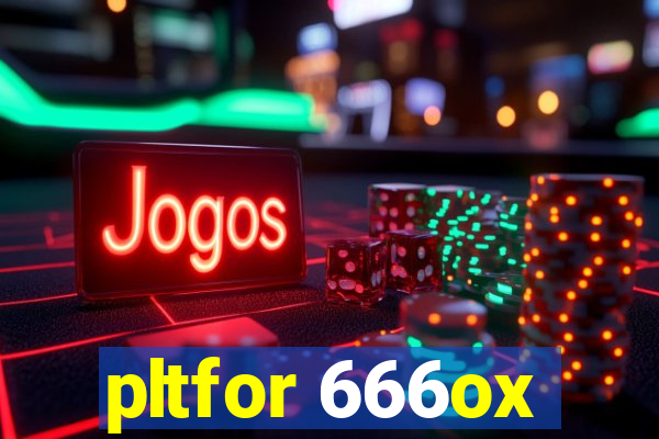 pltfor 666ox