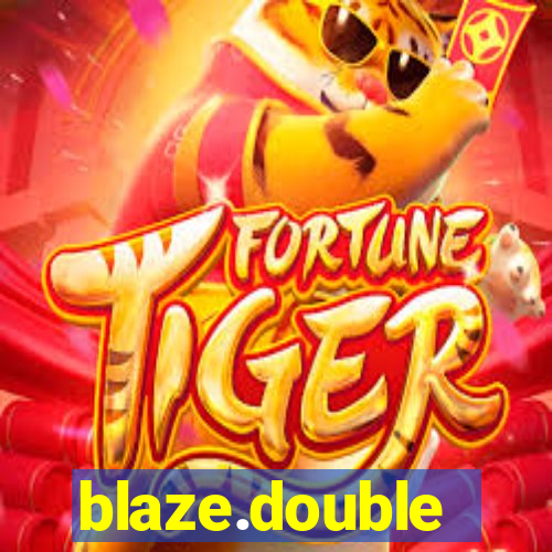 blaze.double