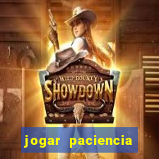 jogar paciencia haja paciencia