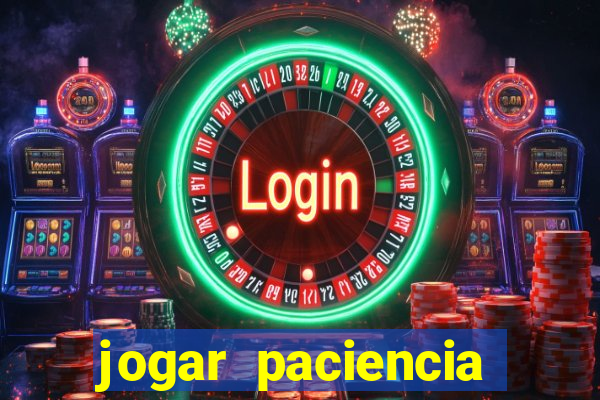 jogar paciencia haja paciencia